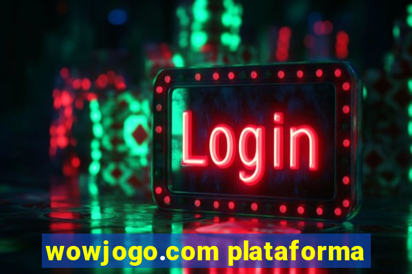 wowjogo.com plataforma